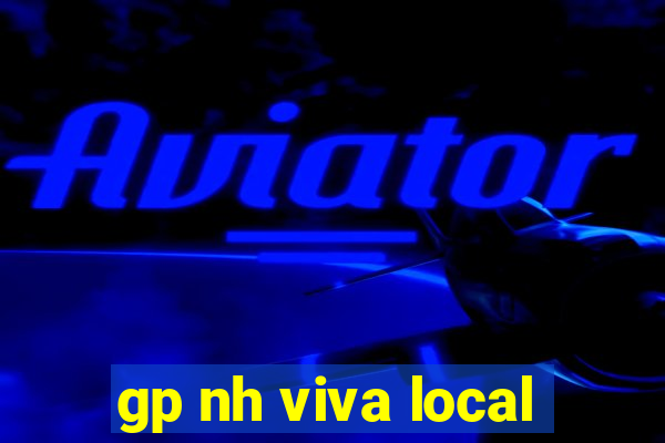 gp nh viva local